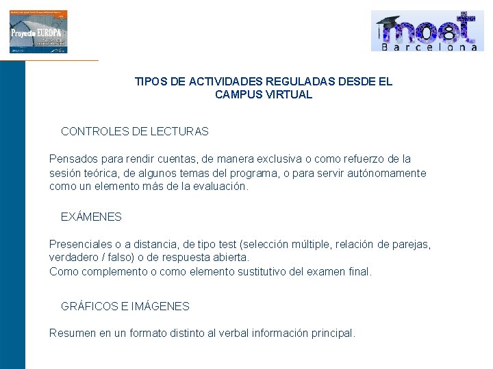 TIPOS DE ACTIVIDADES REGULADAS DESDE EL CAMPUS VIRTUAL CONTROLES DE LECTURAS Pensados para rendir