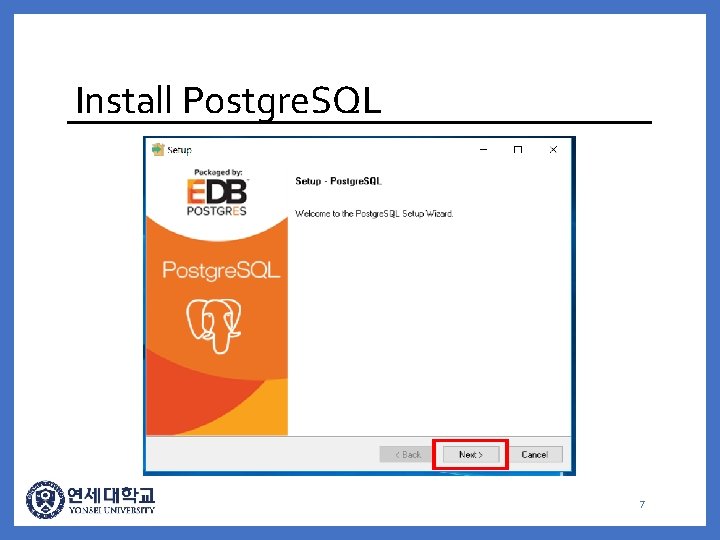 Install Postgre. SQL 7 