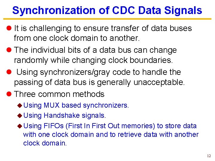 Synchronization of CDC Data Signals l It is challenging to ensure transfer of data