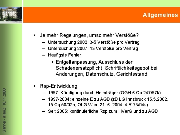 Ganner - i. Fam. Z, 10. 11. 2008 Allgemeines § Je mehr Regelungen, umso