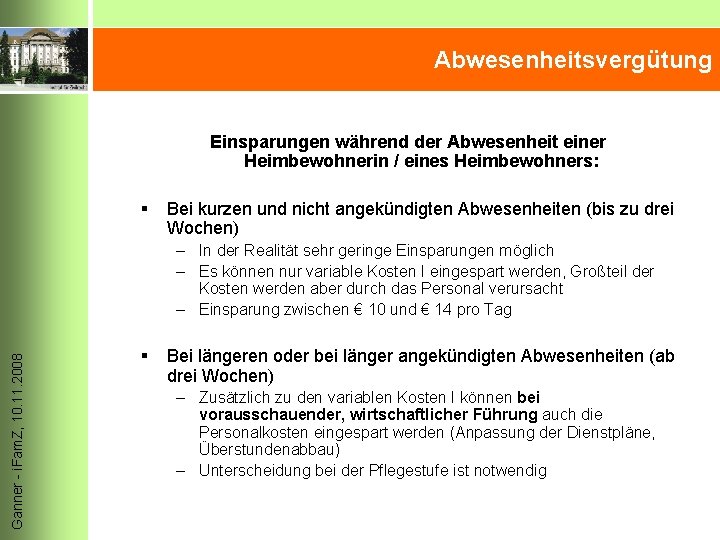 Ganner - i. Fam. Z, 10. 11. 2008 Abwesenheitsvergütung Einsparungen während der Abwesenheit einer