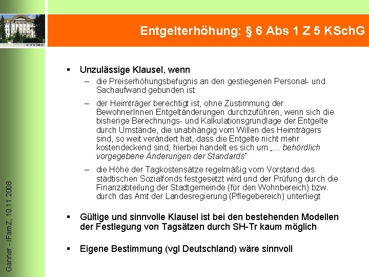 Ganner - i. Fam. Z, 10. 11. 2008 Entgelterhöhung: § 6 Abs 1 Z