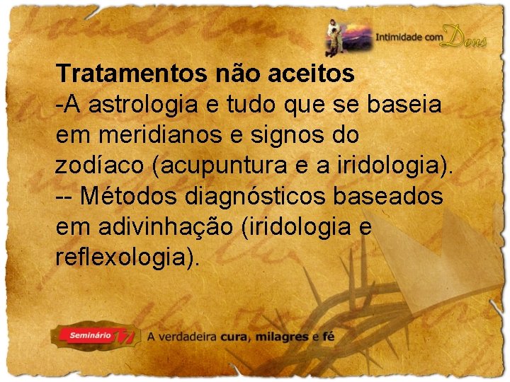 Tratamentos não aceitos -A astrologia e tudo que se baseia em meridianos e signos