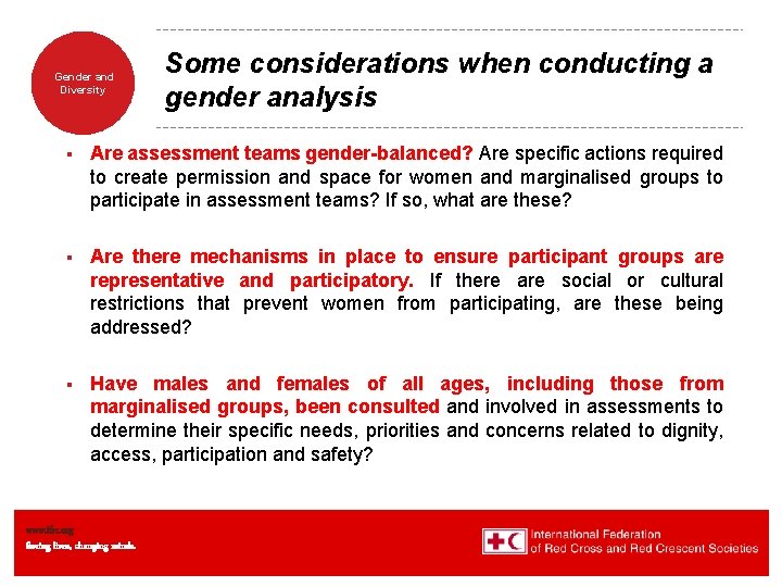 Gender and Diversity Some considerations when conducting a gender analysis § Are assessment teams