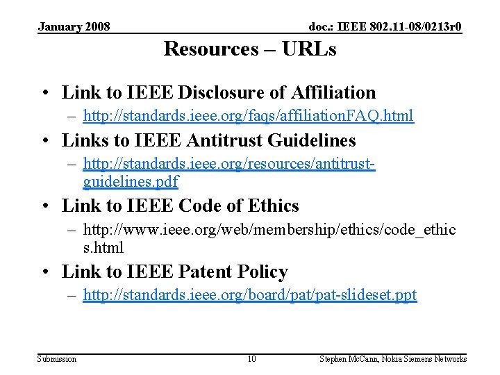 January 2008 doc. : IEEE 802. 11 -08/0213 r 0 Resources – URLs •