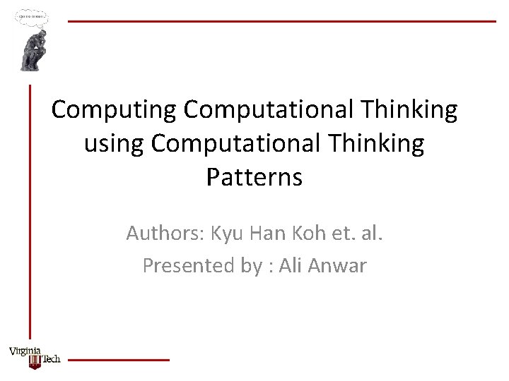 Computing Computational Thinking using Computational Thinking Patterns Authors: Kyu Han Koh et. al. Presented