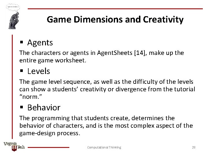Game Dimensions and Creativity § Agents The characters or agents in Agent. Sheets [14],