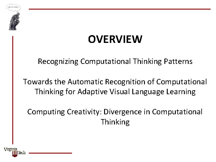 OVERVIEW Recognizing Computational Thinking Patterns Towards the Automatic Recognition of Computational Thinking for Adaptive