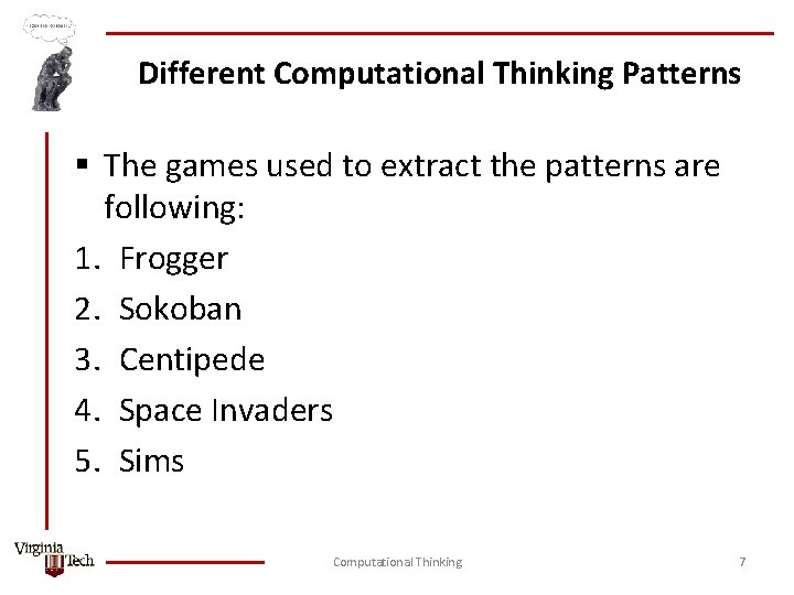 Different Computational Thinking Patterns § The games used to extract the patterns are following: