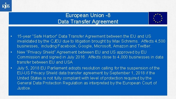 European Union -8 Data Transfer Agreement • • • 15 -year “Safe Harbor” Data