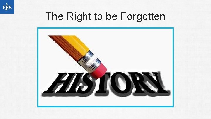 The Right to be Forgotten 