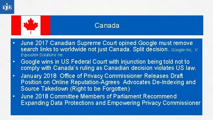 Canada • June 2017 Canadian Supreme Court opined Google must remove search links to
