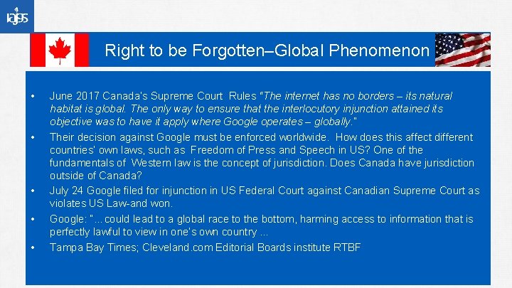Right to be Forgotten–Global Phenomenon • • • June 2017 Canada’s Supreme Court Rules