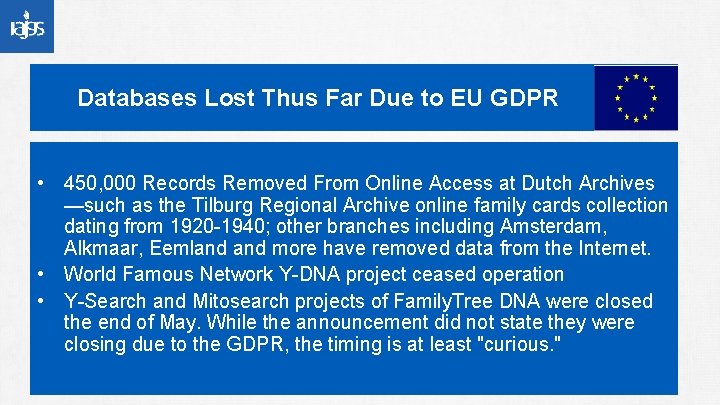 Databases Lost Thus Far Due to EU GDPR • 450, 000 Records Removed From