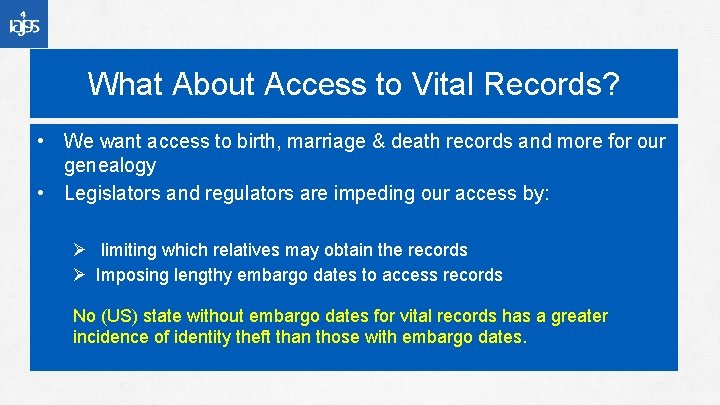 What About Access to Vital Records? • We want access to birth, marriage &