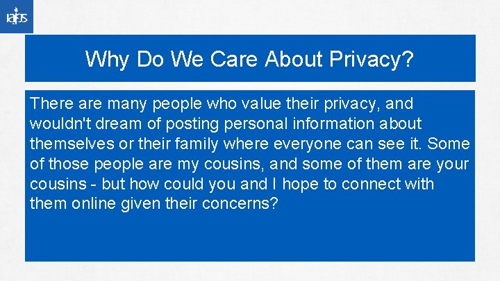 Why Do We Care About Privacy? There are many people who value their privacy,