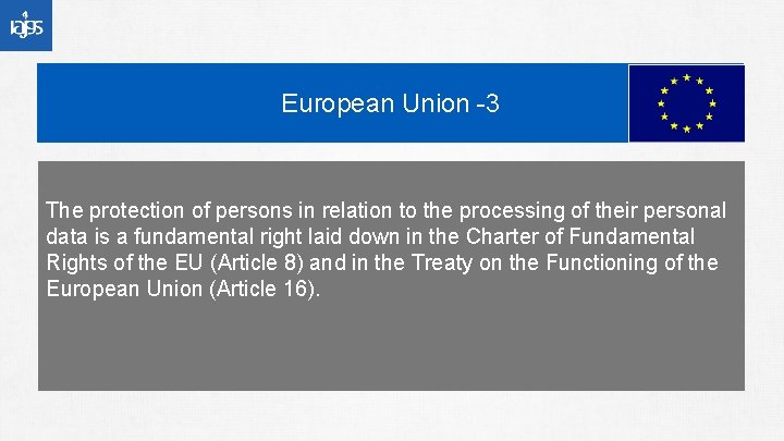 European Union -3 The protection of persons in relation to the processing of their