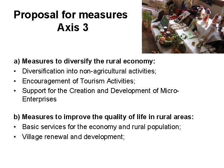 Proposal for measures Axis 3 a) • • • Measures to diversify the rural