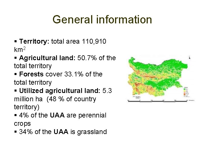 General information § Territory: total area 110, 910 km 2 § Agricultural land: 50.