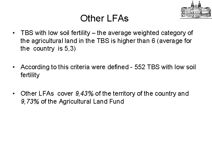 Other LFAs • TBS with low soil fertility – the average weighted category of