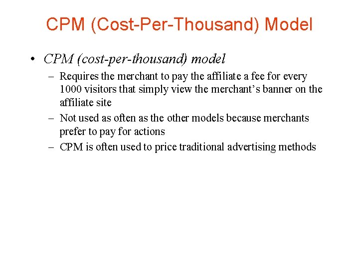 CPM (Cost-Per-Thousand) Model • CPM (cost-per-thousand) model – Requires the merchant to pay the