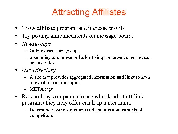 Attracting Affiliates • Grow affiliate program and increase profits • Try posting announcements on