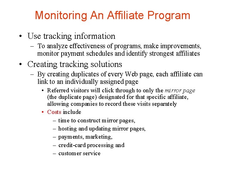 Monitoring An Affiliate Program • Use tracking information – To analyze effectiveness of programs,