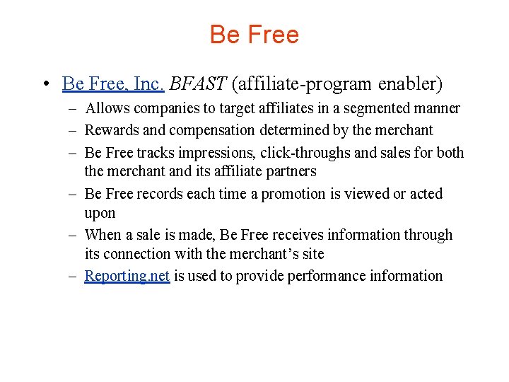 Be Free • Be Free, Inc. BFAST (affiliate-program enabler) – Allows companies to target