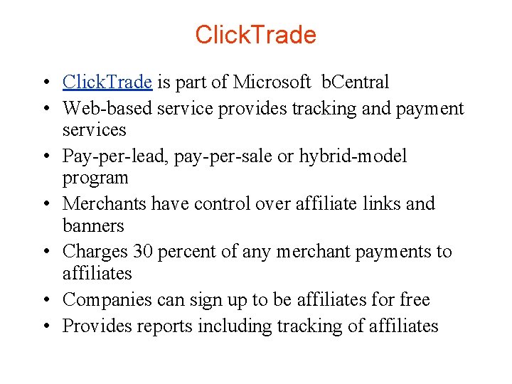 Click. Trade • Click. Trade is part of Microsoft b. Central • Web-based service