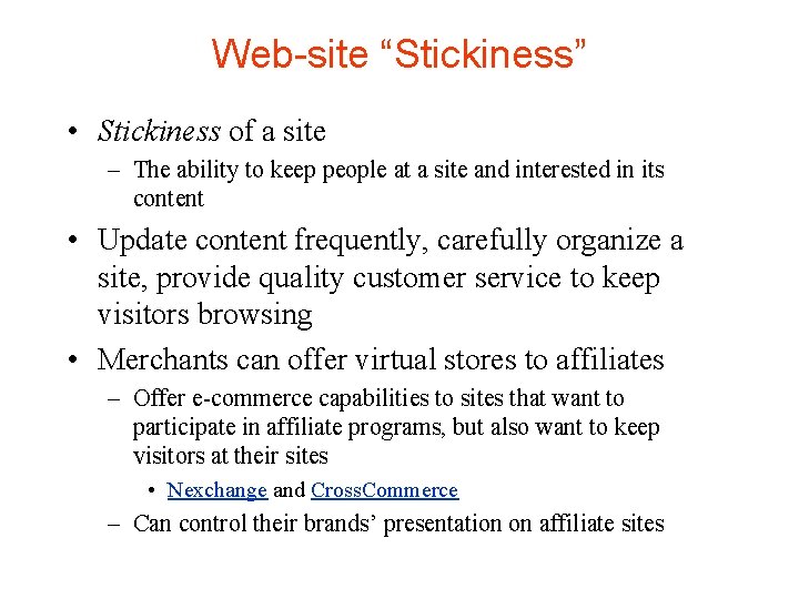 Web-site “Stickiness” • Stickiness of a site – The ability to keep people at