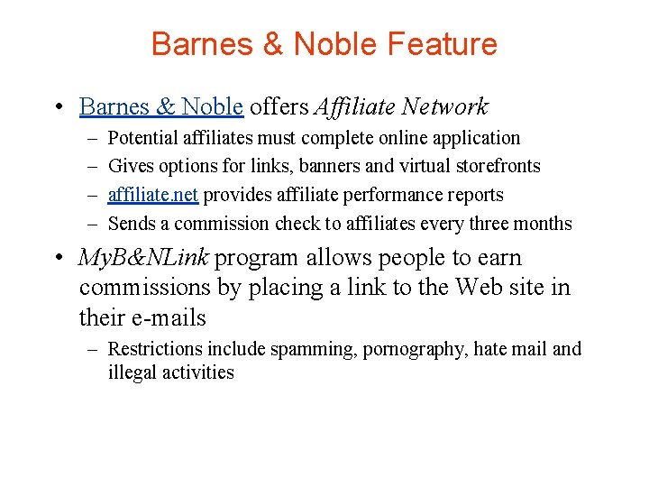 Barnes & Noble Feature • Barnes & Noble offers Affiliate Network – – Potential