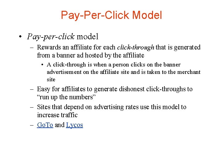 Pay-Per-Click Model • Pay-per-click model – Rewards an affiliate for each click-through that is