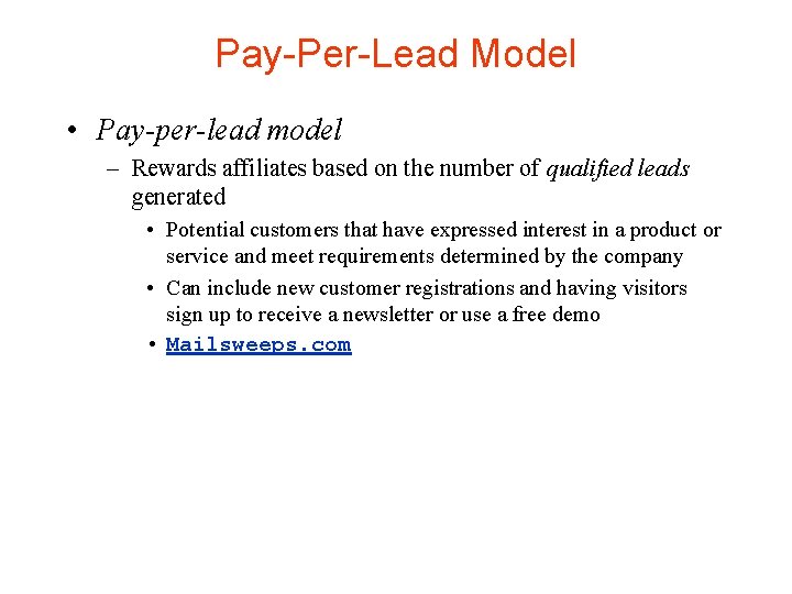 Pay-Per-Lead Model • Pay-per-lead model – Rewards affiliates based on the number of qualified