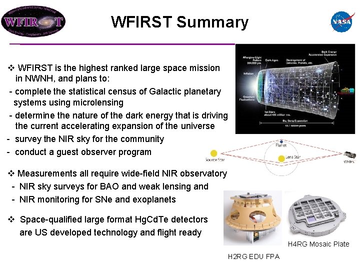 WFIRST Summary v WFIRST is the highest ranked large space mission in NWNH, and