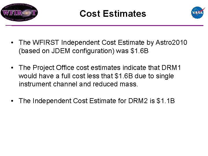 Cost Estimates • The WFIRST Independent Cost Estimate by Astro 2010 (based on JDEM