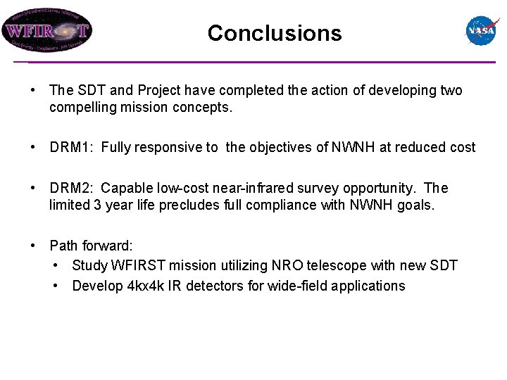 Conclusions • The SDT and Project have completed the action of developing two compelling