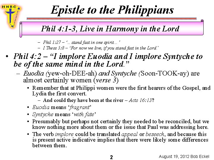 Epistle to the Philippians Phil 4: 1 -3, Live in Harmony in the Lord