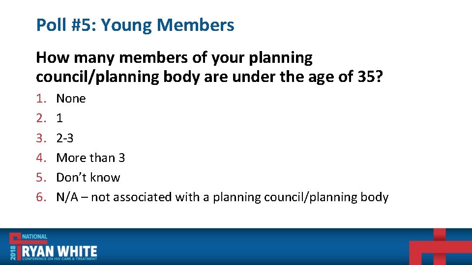 Poll #5: Young Members How many members of your planning council/planning body are under