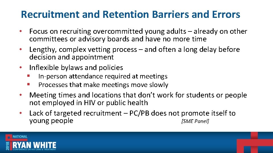 Recruitment and Retention Barriers and Errors • Focus on recruiting overcommitted young adults –