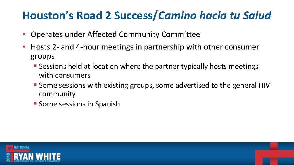 Houston’s Road 2 Success/Camino hacia tu Salud • Operates under Affected Community Committee •