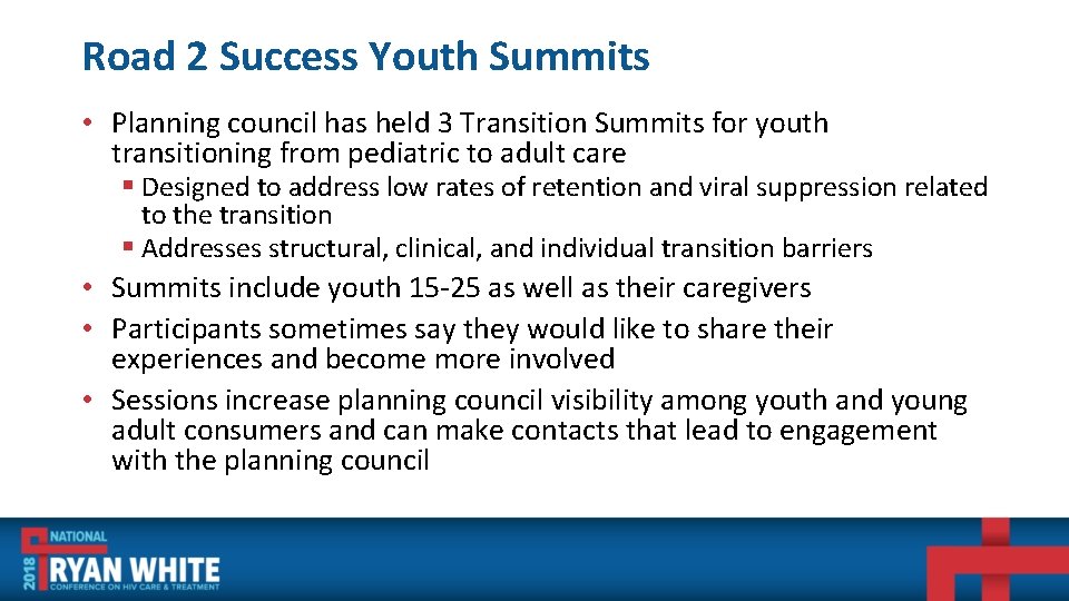 Road 2 Success Youth Summits • Planning council has held 3 Transition Summits for