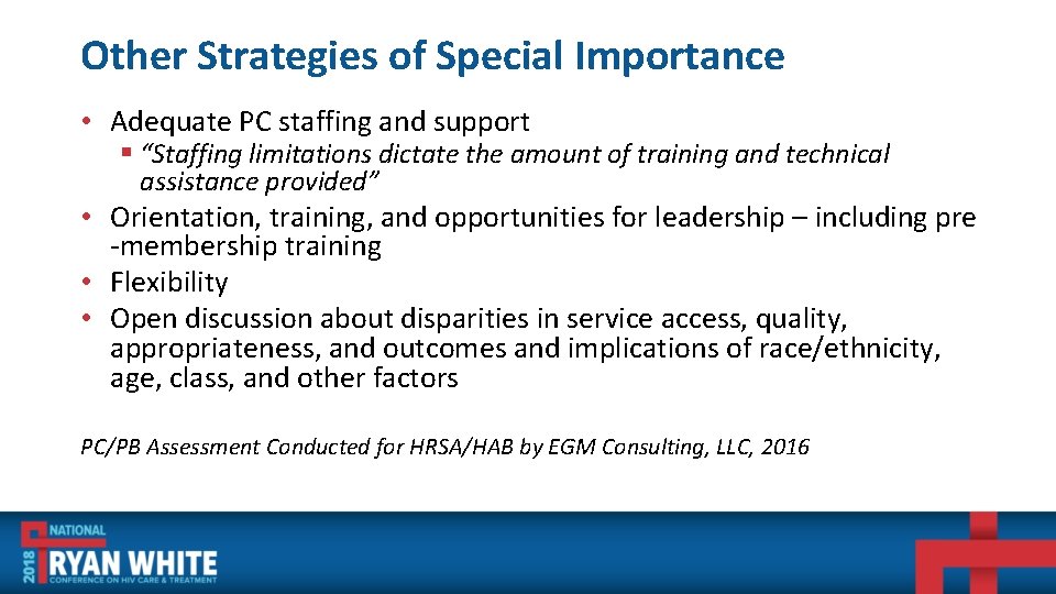 Other Strategies of Special Importance • Adequate PC staffing and support § “Staffing limitations