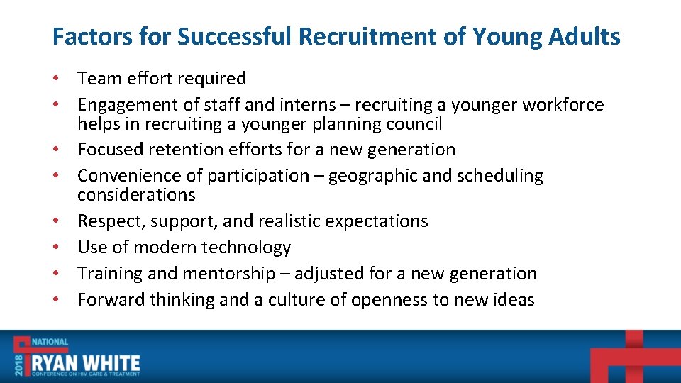 Factors for Successful Recruitment of Young Adults • Team effort required • Engagement of