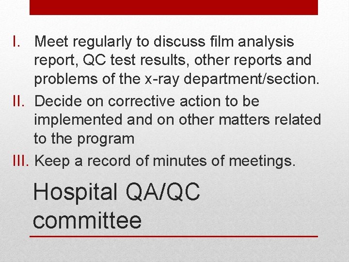 I. Meet regularly to discuss film analysis report, QC test results, other reports and