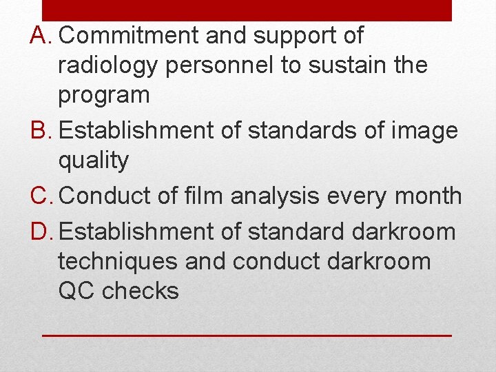 A. Commitment and support of radiology personnel to sustain the program B. Establishment of