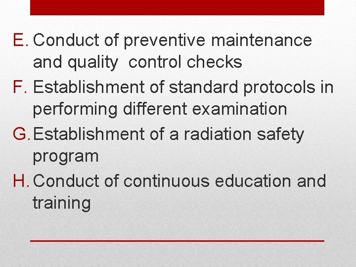 E. Conduct of preventive maintenance and quality control checks F. Establishment of standard protocols
