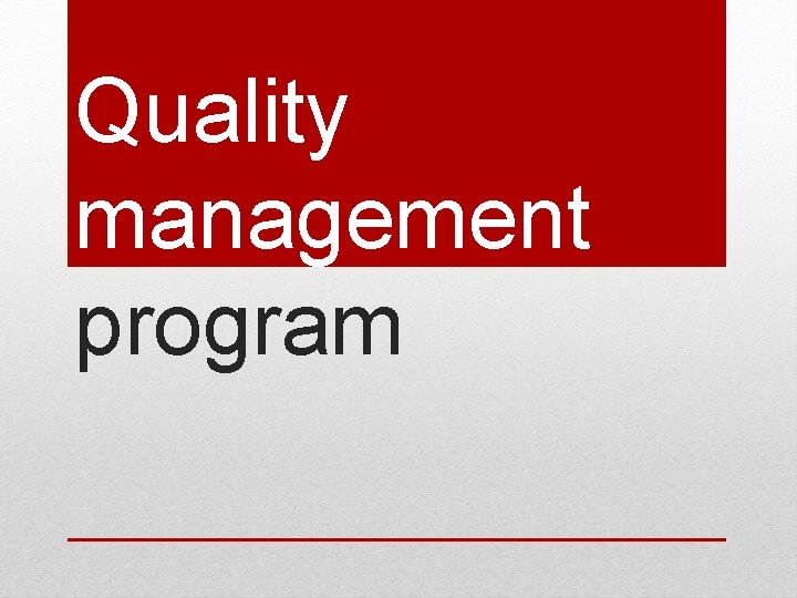 Quality management program 