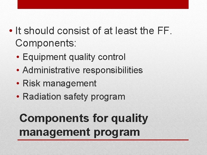  • It should consist of at least the FF. Components: • • Equipment