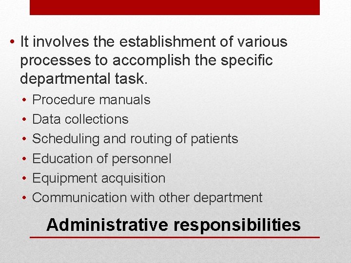  • It involves the establishment of various processes to accomplish the specific departmental