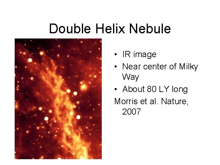 Double Helix Nebule • IR image • Near center of Milky Way • About